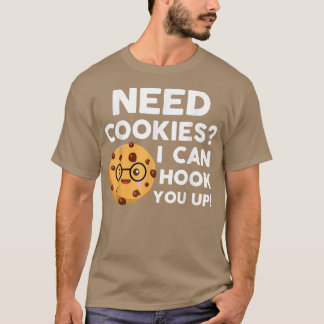 クッキーが必要Bakerクッキーを引っ掛けおもしろいることができる Tシャツ