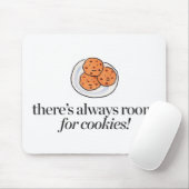 クッキーのための部屋が常にあります マウスパッド (マウス)