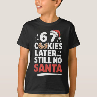 クッキーを6〜7個あげたのにまだサンタが来ない面白いTシャツ Tシャツ