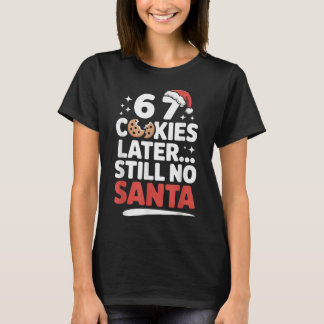 クッキーを6,7個あげたのにまだサンタ来ない おもしろシックスセブンM Tシャツ