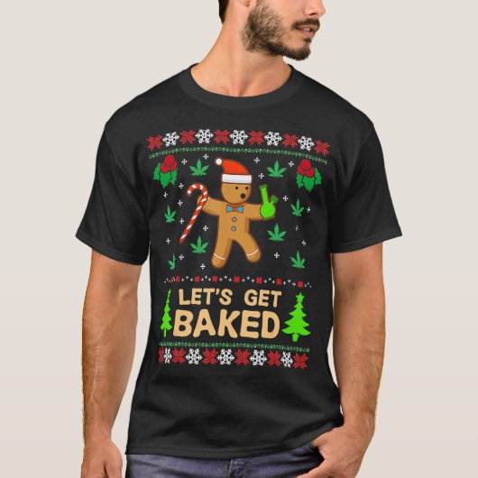 クッキーウィード焼いたクリスマスの醜いクリスマスのSweを取得しよう Tシャツ (正面)