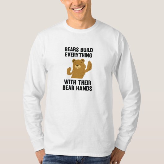 クマはクマの手ですべてを築く Tシャツ (正面)