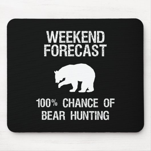 クマ狩りギフトおもしろい- Hunter Weekend Forecast マウスパッド (正面)