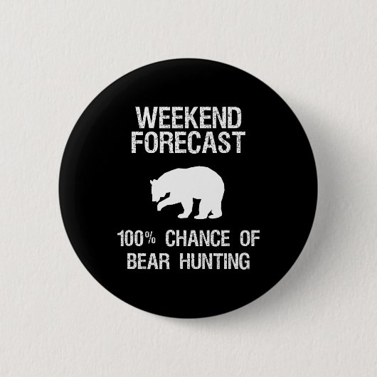 クマ狩りギフトおもしろい- Hunter Weekend Forecast 缶バッジ (正面)