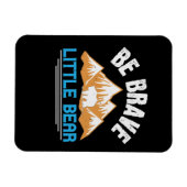 クマ – Be Brave Little Bear マグネット (横)