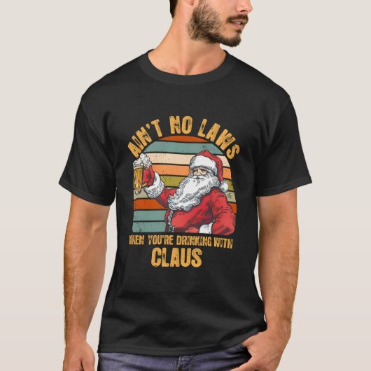 クラウスと飲んでる時は法律なんて無意味 Tシャツ (正面)