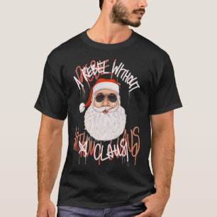 クラウスを持たない反逆者 - おかしいクリスマスのサンタパンツ Tシャツ