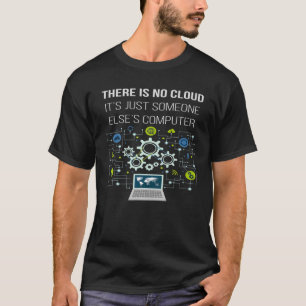 クラウドITコンピューターのおもしろいギークギフトはありません Tシャツ