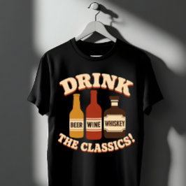 クラシックな酒を飲もう ビール ワイン ウイスキー Tシャツ