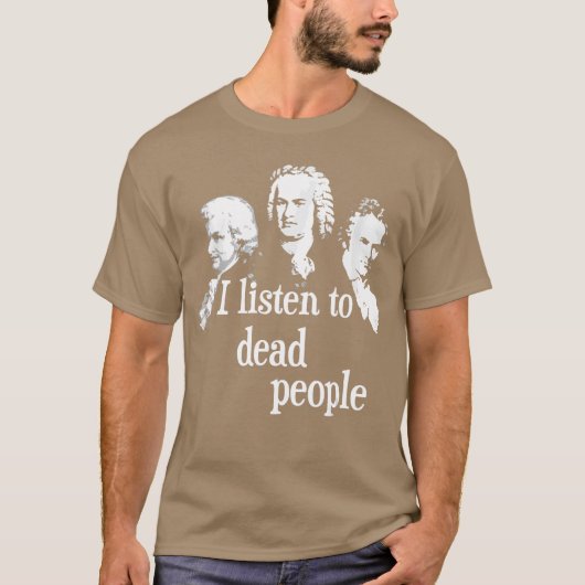 クラシック音楽作曲家 死者傾聴者 Tシャツ (正面)
