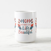 クラシック15 oz Mug - "母さん、人生を美しく作る コーヒーマグカップ (中央)