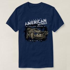 クラシック·アメリカン·ラトロドス·ドリーム·イット·ビルド Tシャツ