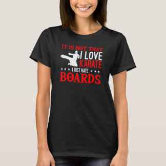 クラシック 空手が好きなわけじゃない 嫌いなわけでもない ボード Tシャツ