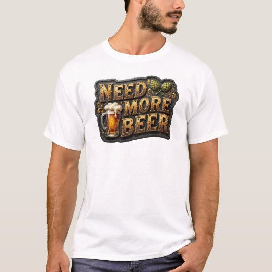 クラシック NEED MORE BEER Tシャツ (正面)