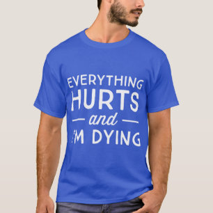 クラシックEverything hurts and Im dying vintage Tシャツ
