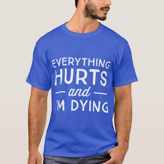 クラシックEverything hurts and Im dying vintage Tシャツ (正面)