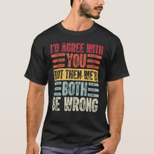 クラシックWittyライフスタイルIdがBotに同意し結婚た Tシャツ