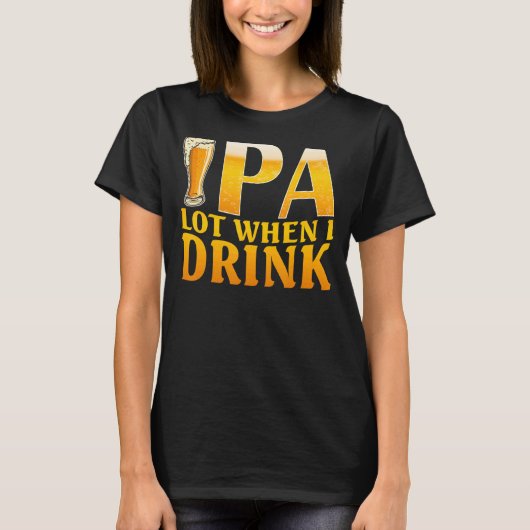 クラフトビールを飲む時のIpaロット Tシャツ (正面)