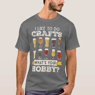 クラフト好きなビール大好き人間 クラフトって何してる？ Tシャツ