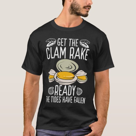 クラム掘りクラムレーキ準備ディガークラミーを取得 Tシャツ (正面)