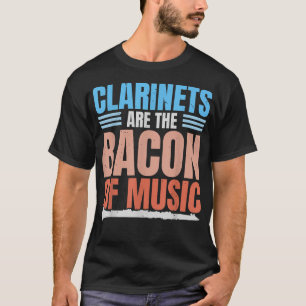 クラリネットは音楽クラリネティスト音楽のベーコンである Tシャツ