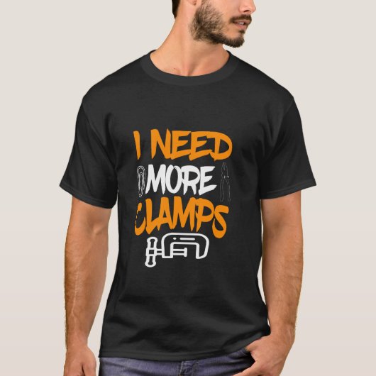 クランプが足りない カーペンター 木工 おもしろ ウッド Tシャツ (正面)