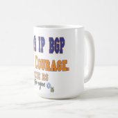 クリアIP BGP - 3AM Courage コーヒーマグカップ (正面右)
