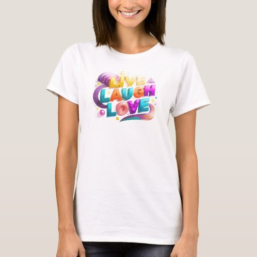 クリエイティブな LIVE LAUGH LOVE 芸術的表現 Tシャツ (正面)