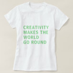 クリエイティブクリエイティビティ引用文グリーンタイポグラフィ Tシャツ<br><div class="desc">クリエイティブ用Tシャツは、夏のグリーンタイポグラフィの文字「創造性は世界を動かす」はっきりしたを特徴としている。Happy Dolphin Studio専用。おもしし救済連絡、お客様の製品をお楽しみください。</div>