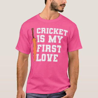 クリケットは私にとって初めての女性への愛である Tシャツ