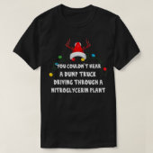 クリスを運転するダンプトラックの音が聞こえなかおもしろいった Tシャツ (デザイン正面)