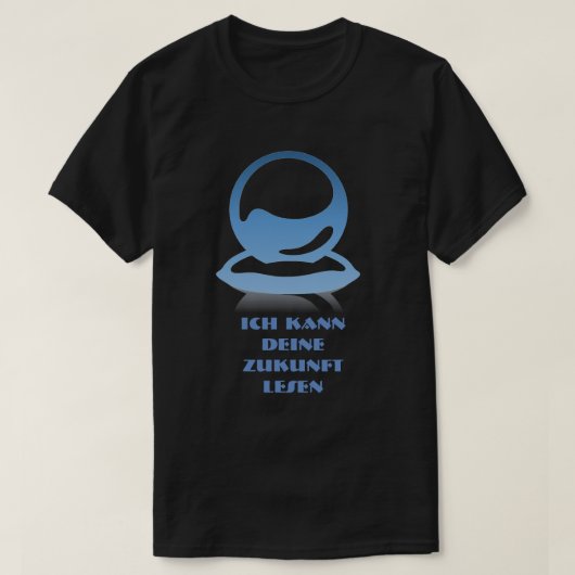 クリスタル・ボールおよび文字のIchのkannのdeine Zukunftはlesen Tシャツ (デザイン正面)