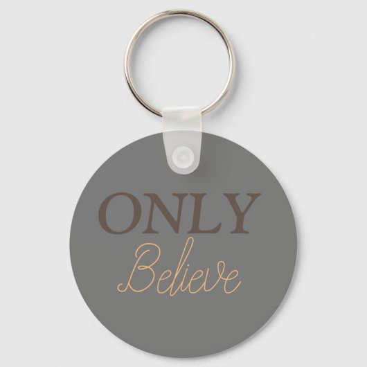クリスチャンの引用句「Only Believe」グレー キーホルダー (正面)