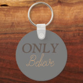 クリスチャンの引用句「Only Believe」グレー キーホルダー (正面)