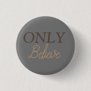 クリスチャンの引用句「Only Believe」 缶バッジ
