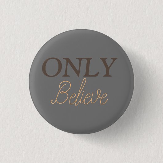 クリスチャンの引用句「Only Believe」 缶バッジ (正面)