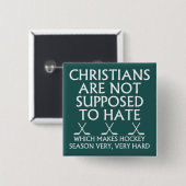 クリスチャンはホッケーを嫌うべきではない 缶バッジ (正面&裏面)