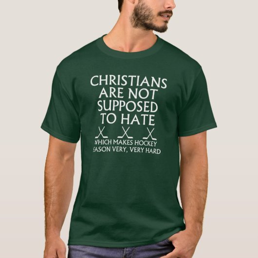 クリスチャンはホッケーを憎んではならない Tシャツ (正面)