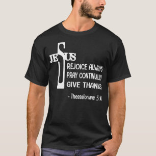 クリスチャン聖書聖句の喜び常に祈継続 Tシャツ