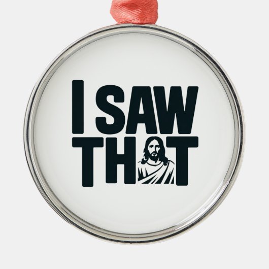 クリスチャン・イエスがあなたを見ている、私が見たイエス メタルオーナメント (正面)