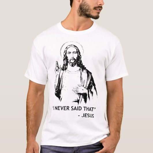 クリスチャン・イエス私は決して言わなかった Tシャツ (正面)