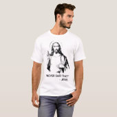 クリスチャン・イエス私は決して言わなかった Tシャツ (正面フル)