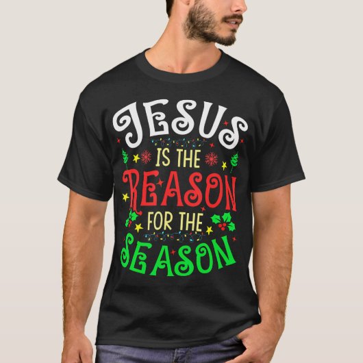 クリスチャン+信仰+イエス・キリストがこの季節の理由 Tシャツ (正面)