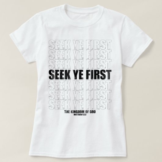 クリスチャンSeek Ye最初に王国イエス最初のロー Tシャツ (デザイン正面)