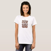 クリスチャンTシャツ決して運がない常に神 Tシャツ (正面フル)