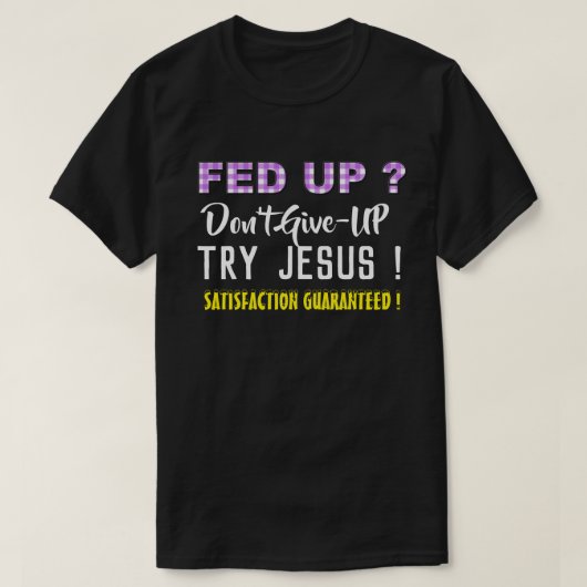クリスチャンT食べ物を与えシャツ – 上へ – 上へ与えてイエス様を試す Tシャツ (デザイン正面)
