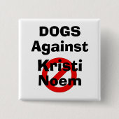 クリスティ・ノームに反対する犬たちのバッジ 缶バッジ (正面)