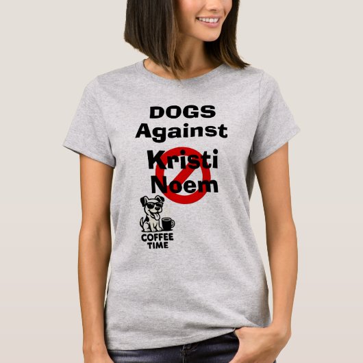 クリスティ・ノームに反対する犬Tシャツ Tシャツ (正面)