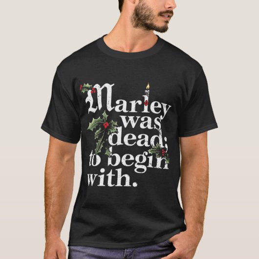 クリスマスから始まるマーリーは死んでいた引用 冗談 Tシャツ (正面)
