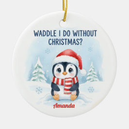 クリスマスがなくてもワドルする 面白いクリスマス セラミックオーナメント